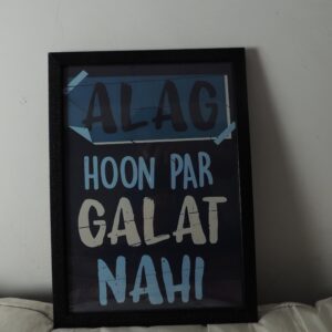 'Alag hoon par galat nahi' Framed A4 Poster.